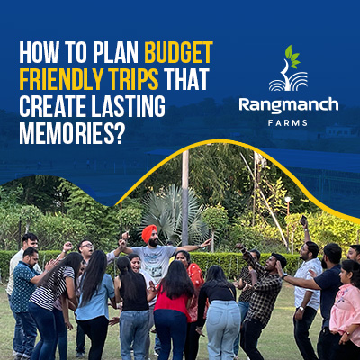 how-to-plan-budget-friendly-trips-that-create-lasting-memories