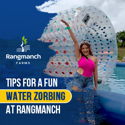 tips-for-a-fun-water-zorbing-at-rangmanch