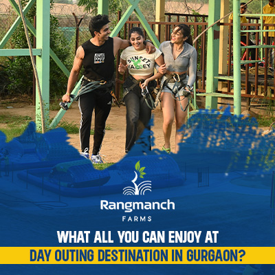 what-all-can-you-enjoy-at-a-day-outing-destination-in-gurgaon