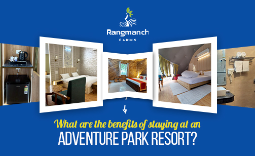 what-are-the-benefits-of-staying-at-an-adventure-park-resort