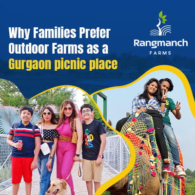 why-families-prefer-outdoor-farms-as-a-gurgaon-picnic-place